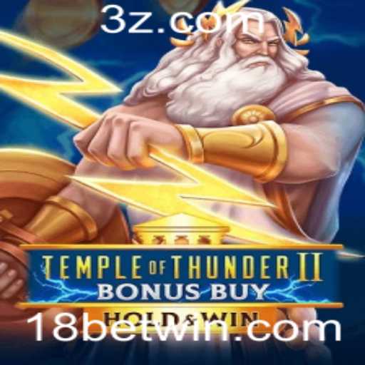 Descobrindo o Temple of Thunder II Bonus Buy: A Nova Aposta do 18bet